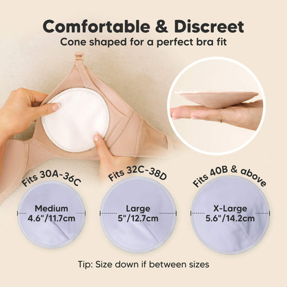 Comfortable & Discreet -Cone shaped for a perfect bra fit. 

Medium: Fits 30A–36C, 4.6” / 11.7 cm
Large: Fits 32C–38D, 5” / 12.7 cm
X-Large: Fits 40B & above, 5.6” / 14.2 cm

Tip: Size down if between sizes 32179042746554