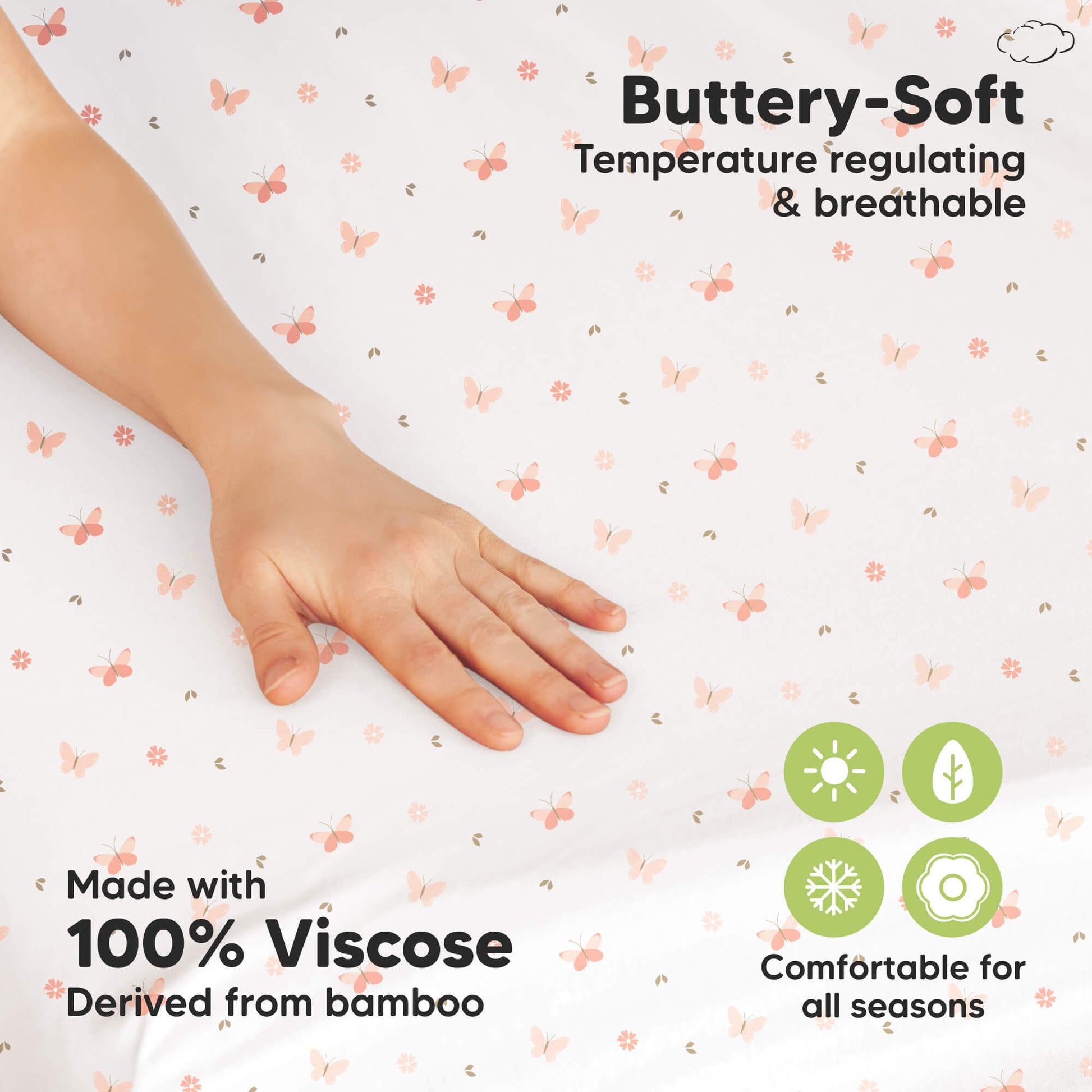 Buttery-Soft, Temperature regulating & breathable. Made with 100% Viscose. Derived from bamboo, comfortable for all seasons 29215386534074