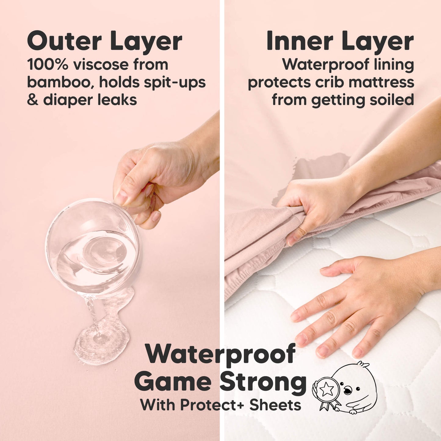 Waterproof game strong with Protect+ sheets, featuring a bamboo viscose outer layer and waterproof inner lining.
 31075885154490