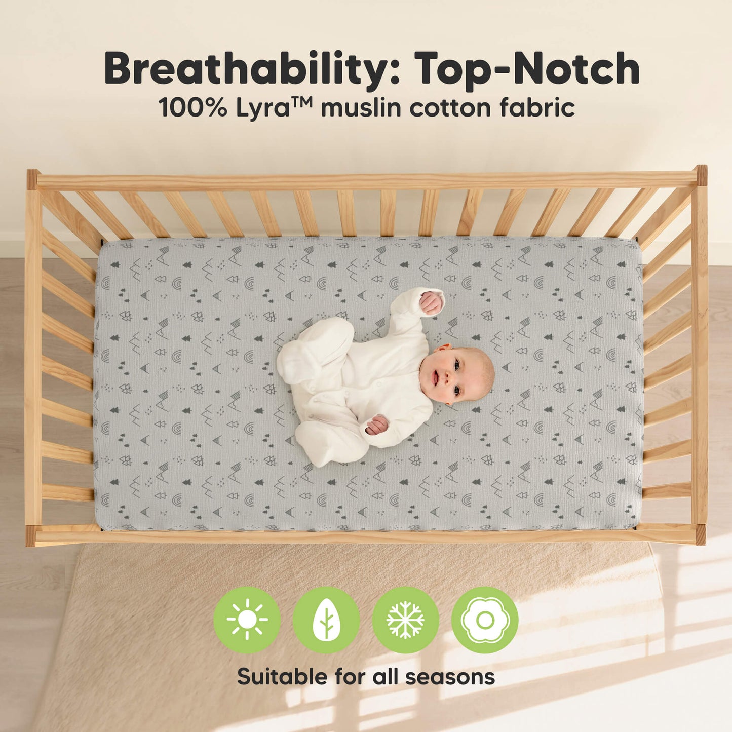 Top-notch breathability with 100% Lyra™ muslin cotton, suitable for all seasons.
 31193120571578