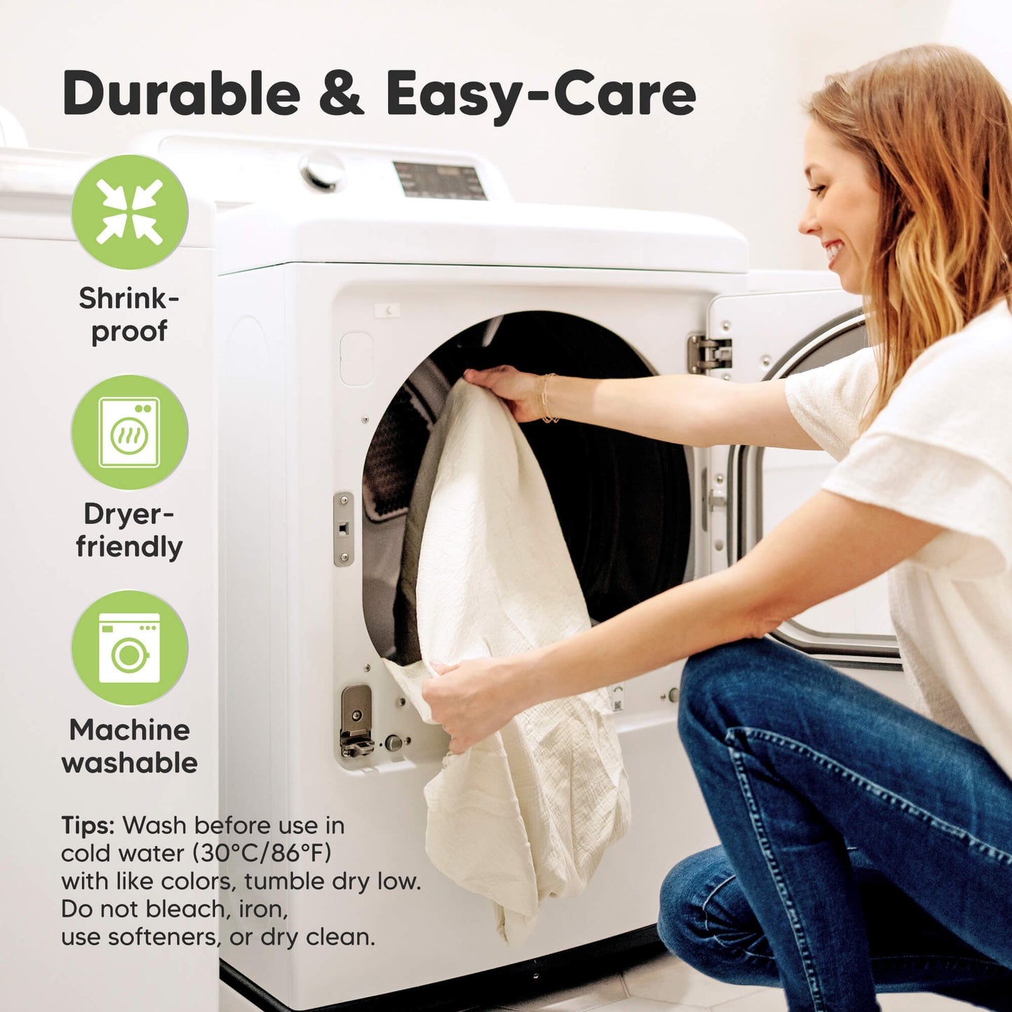 Durable and easy-care, shrink-proof, machine washable and dryer-friendly.
 31193120342202