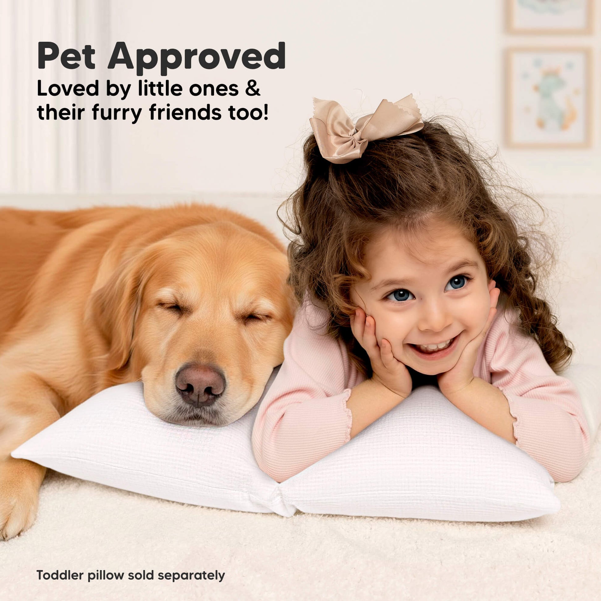 Pet Approved 
Loved by little ones & their furry friends too! 
Toddler pillow sold separately  31853312278714
