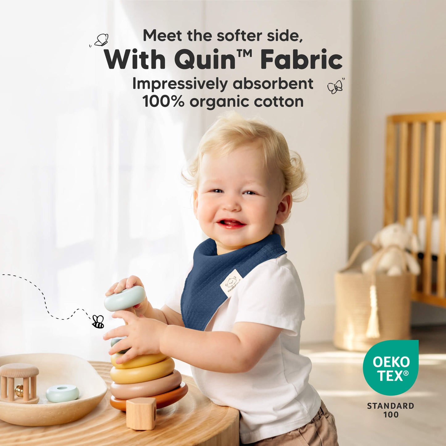 Meet the softer side with Quin™ Fabric, impressively absorbent, 100% organic cotton.OEKO-TEX STANDARD 100
 32612079632570