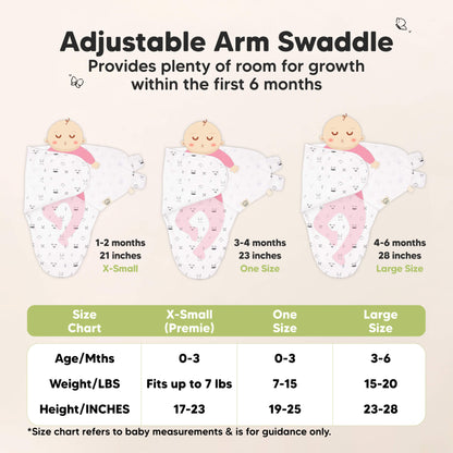 Adjustable Arm Swaddle
X-Small (Premie): 0-3 months, Fits up to 7 lbs, 17-23 inches in height. One Size: 0-3 months, Fits 7-15 lbs, 19-25 inches in height, Large Size: 3-6 months, 15-24 lbs, 23-28 inches in height

Size chart refers to baby measurements & is for guidance only. 32636853027002