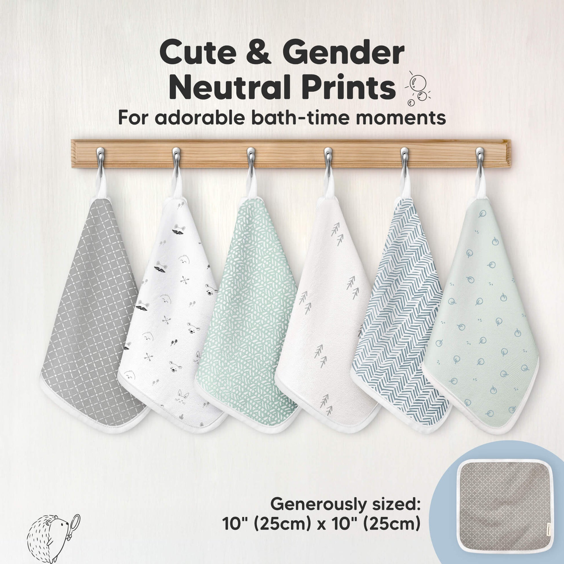 Cute & Gender Neutral Prints 
For adorable bath-time moments
Generously sized - 10"(25cm) x 10" (25cm)  30143624937658