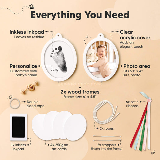 Everything You Need 
Inkless inkpad (leaves no residue)
Clear acrylic cover (adds elegant touch), Photo area fits 5.1" x 4" size photo
Personalized with baby’s name
2x wood frames (frame size: 6" x 4.5")
Double-sided tape
6x satin ribbons
2x ropes
2x stoppers (insert into frame)
1x inkless inkpad
4x 250gsm art cards-on-hover