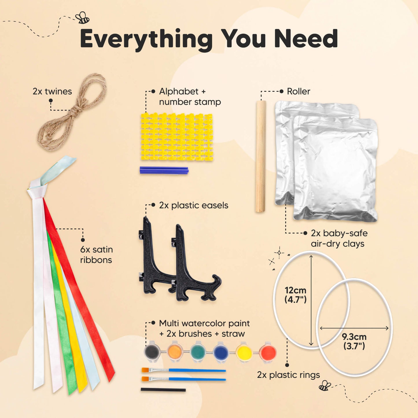 Everything You Need: 2x twines, alphabet + number stamp, roller, 2x baby-safe air-dry clays, 2x plastic easels, 6x satin ribbons, multi watercolor paint + 2x brushes + straw, 2x plastic rings (12cm / 4.7", 9.3cm / 3.7")
 30514354323642