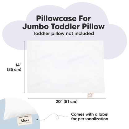 Pillowcase For Jumbo Toddler Pillow
Toddler pillow not included

14" (35 cm)
20" (51 cm)

Comes with a label for personalization
 30764958646458