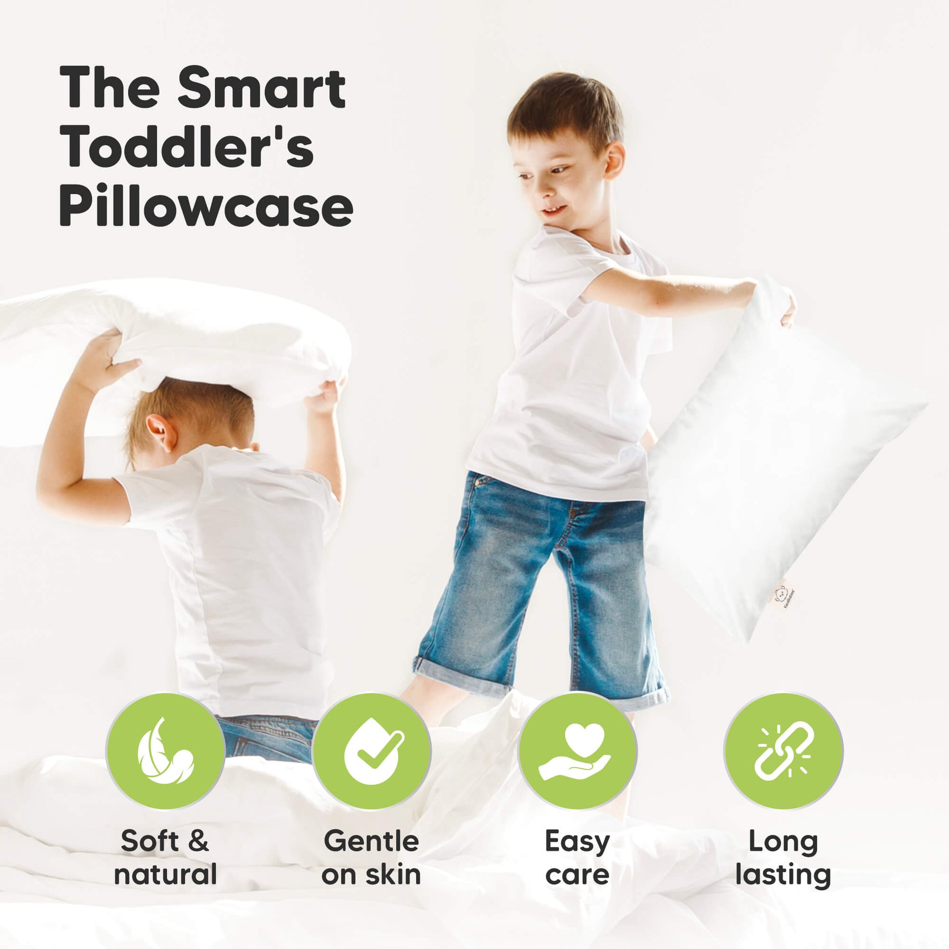 The Smart Toddler’s Pillowcase

Soft & natural
Gentle on skin
Easy care
Long lasting
 30764958908602