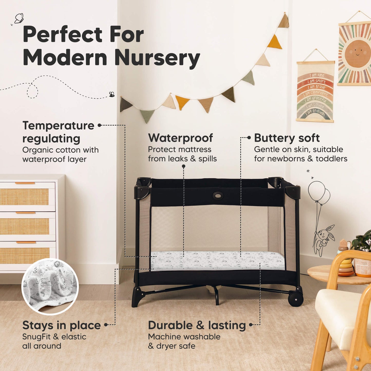 Perfect for modern nursery waterproof crib sheet made of temperature-regulating organic cotton that is buttery soft, leak-protective, snug-fit to stay in place, durable, machine-washable, and dryer-safe.
 30111037554874