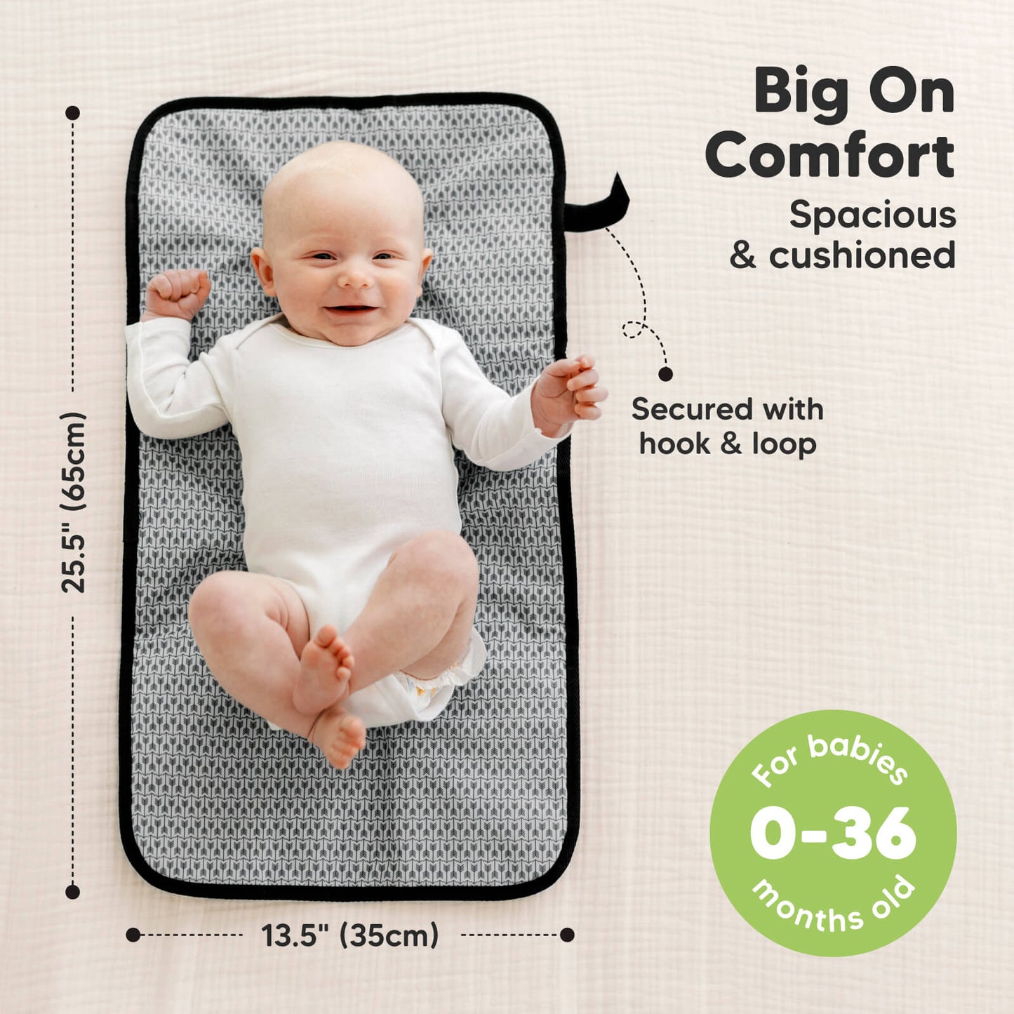Big on Comfort, spacious cushioned surface (13.5" x 25.5" / 35cm x 65cm) for baby’s comfort anywhere. 26410811293882